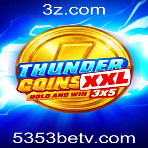 ThunderCoinsXxl: Um Guia Completo para Dominar o Jogo e Aumentar Suas Chances com a Estratégia 5353 Bet